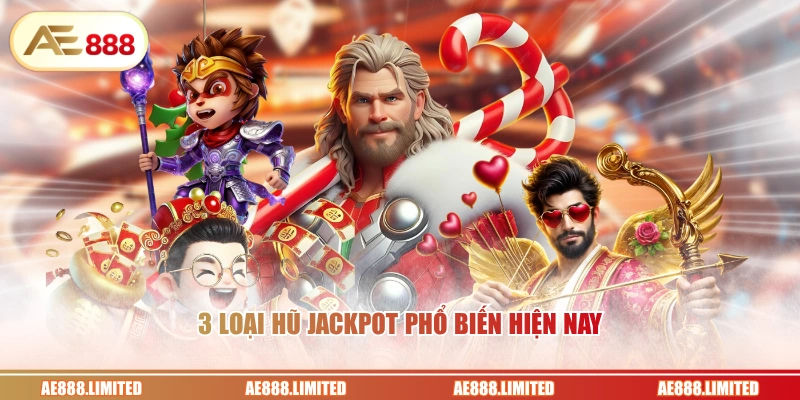 3 loại hũ Jackpot phổ biến hiện nay