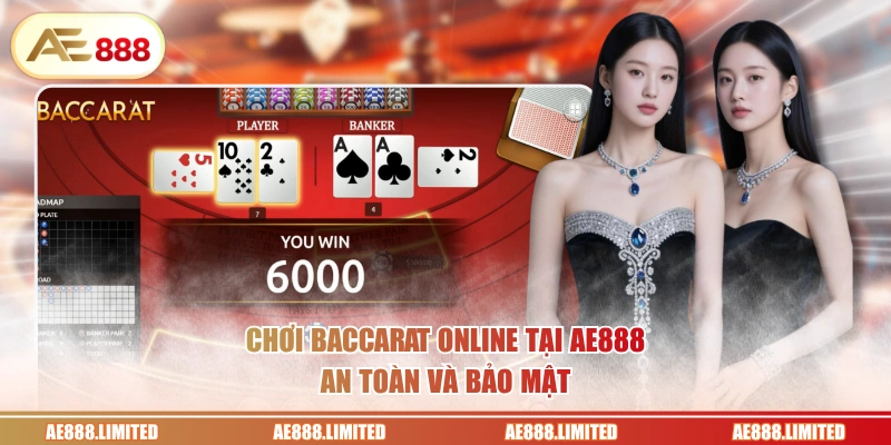 Chơi Baccarat online tại AE888 an toàn và bảo mật