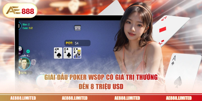 Giải đấu Poker WSOP có giá trị thưởng đến 8 triệu USD