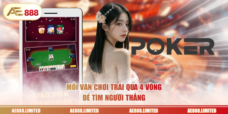 Mỗi ván chơi trải qua 4 vòng để tìm người thắng