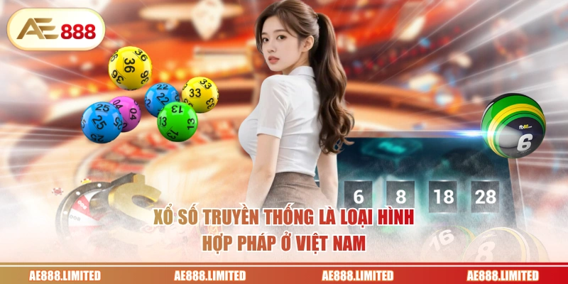 Xổ số truyền thống là loại hình hợp pháp ở Việt Nam